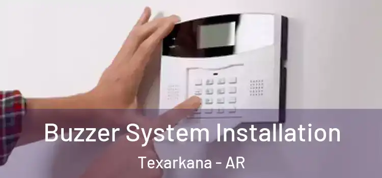 Buzzer System Installation Texarkana - AR