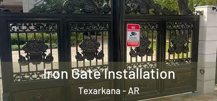 Iron Gate Installation Texarkana - AR