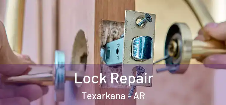 Lock Repair Texarkana - AR