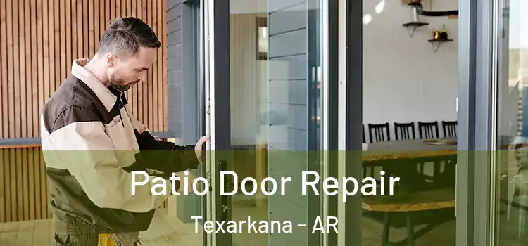 Patio Door Repair Texarkana - AR