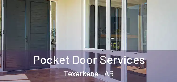 Pocket Door Services Texarkana - AR