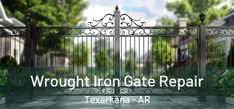Wrought Iron Gate Repair Texarkana - AR
